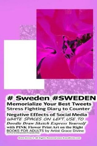 Cover of # Sweden #SWEDEN Memorialize Your Best Tweets Stress Fighting Diary to Counter Negative Effects of Social Media WHITE SPACES ON LEFT USE TO Doodle Draw Sketch Express Yourself