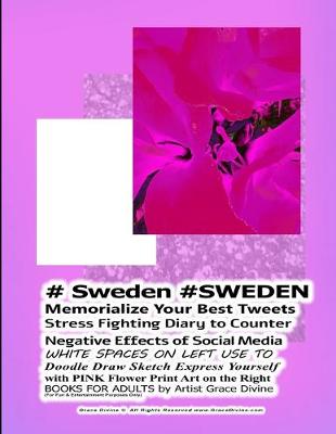 Book cover for # Sweden #SWEDEN Memorialize Your Best Tweets Stress Fighting Diary to Counter Negative Effects of Social Media WHITE SPACES ON LEFT USE TO Doodle Draw Sketch Express Yourself