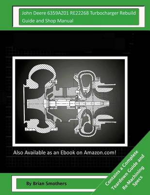 Book cover for John Deere 6359AZ01 RE22268 Turbocharger Rebuild Guide and Shop Manual