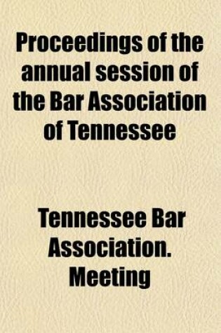 Cover of Proceedings of the Annual Session of the Bar Association of Tennessee (Volume 5)