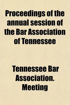 Book cover for Proceedings of the Annual Session of the Bar Association of Tennessee (Volume 5)