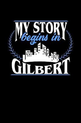 Book cover for My Story Begins in Gilbert