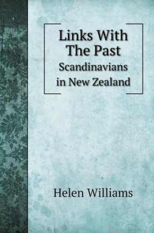 Cover of Links with the Past Scandinavians in New Zealand