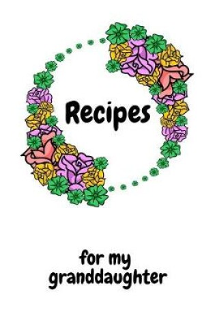 Cover of Recipes for my granddaughter