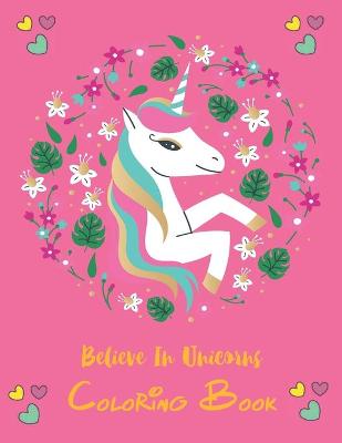 Cover of Belive in Unicorns Coloring Book