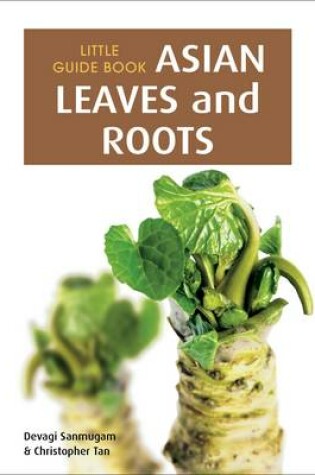 Cover of Little Guide Book: Asian Leaves & Roots