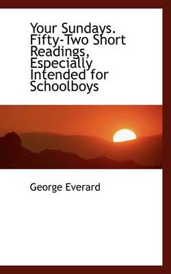 Book cover for Your Sundays. Fifty-Two Short Readings, Especially Intended for Schoolboys