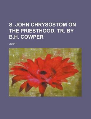 Book cover for S. John Chrysostom on the Priesthood, Tr. by B.H. Cowper