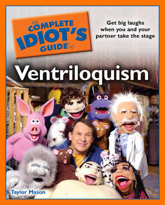 Book cover for The Complete Idiot's Guide to Ventriloquism