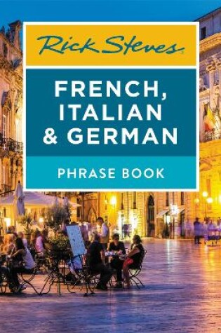 Cover of Rick Steves French, Italian & German Phrase Book (Seventh Edition)
