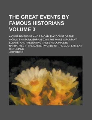 Book cover for The Great Events by Famous Historians; A Comprehensive and Readable Account of the World's History, Emphasizing the More Important Events, and Present