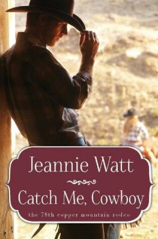Cover of Catch Me, Cowboy