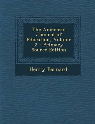 Book cover for The American Journal of Education, Volume 2 - Primary Source Edition