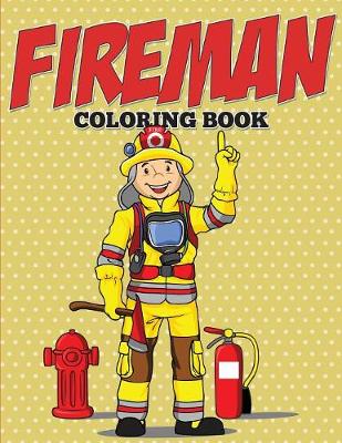 Book cover for Fireman Coloring Book