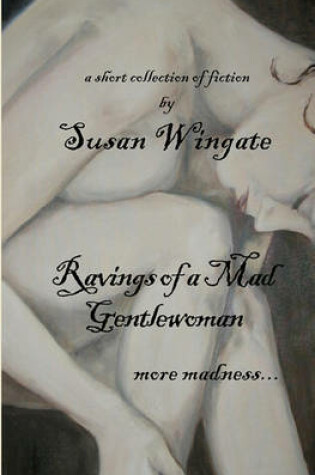 Cover of Ravings of a Mad Gentlewoman