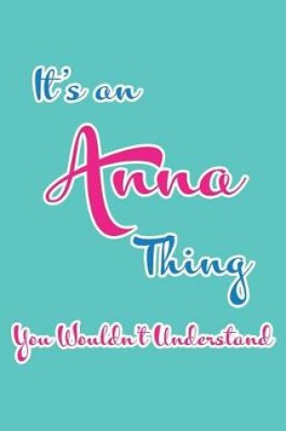 Cover of It's an Anna Thing You Wouldn't Understand