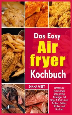 Book cover for Das Easy Air Fryer Kochbuch