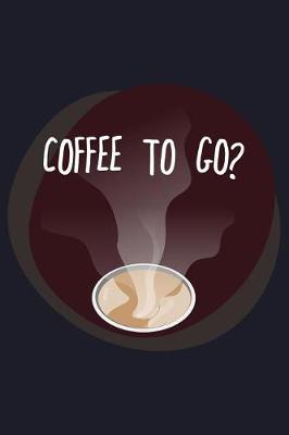 Book cover for Coffee To Go?