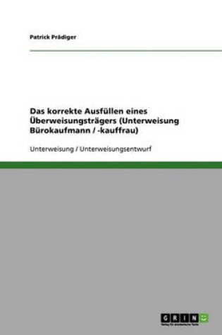 Cover of Das korrekte Ausfüllen eines Überweisungsträgers (Unterweisung Bürokaufmann / -kauffrau)