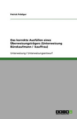 Cover of Das korrekte Ausfüllen eines Überweisungsträgers (Unterweisung Bürokaufmann / -kauffrau)