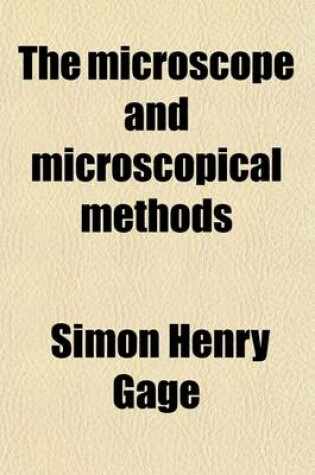 Cover of The Microscope and Microscopical Methods