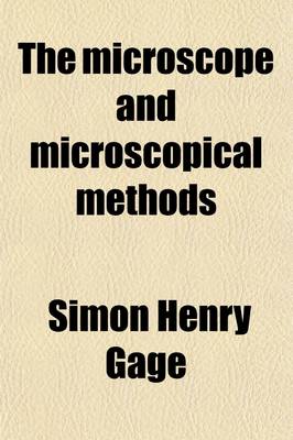 Book cover for The Microscope and Microscopical Methods