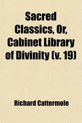 Book cover for Sacred Classics, Or, Cabinet Library of Divinity (Volume 19); Christian Philosophy