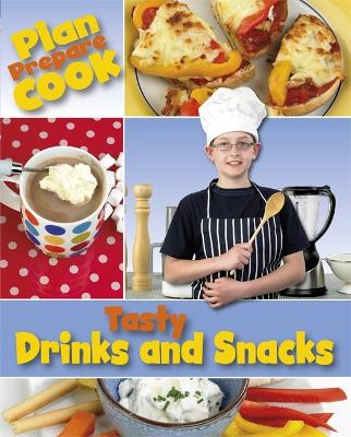 Book cover for Plan, Prepare, Cook: Tasty Drinks and Snacks