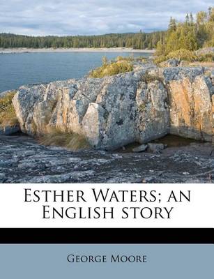 Book cover for Esther Waters; An English Story