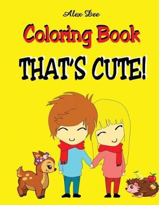 Book cover for Coloring Book - That's Cute!