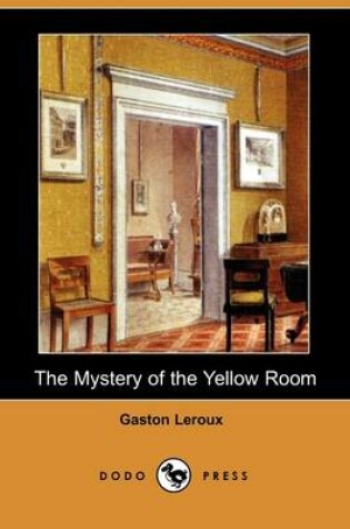 Cover of The Mystery of the Yellow Room (Dodo Press)