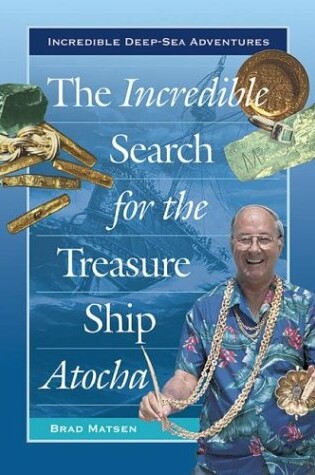 Cover of The Incredible Search for the Treasure Ship Atocha