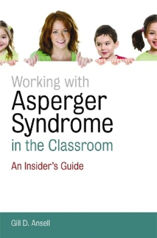 Cover of Working with Asperger Syndrome in the Classroom