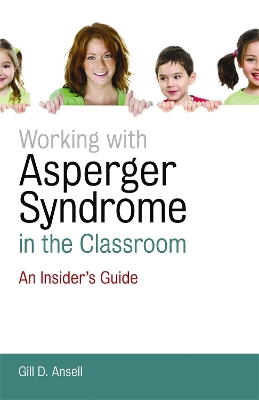 Cover of Working with Asperger Syndrome in the Classroom