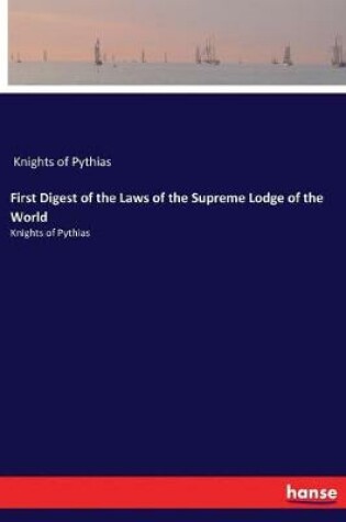 Cover of First Digest of the Laws of the Supreme Lodge of the World