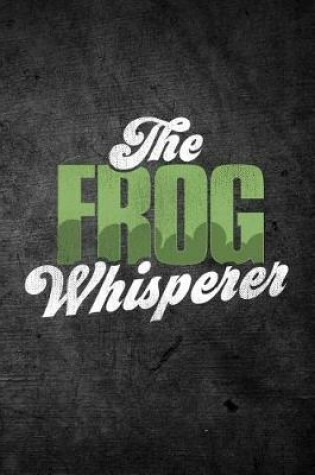 Cover of The Frog Whisperer
