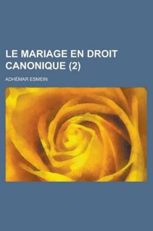 Cover of Le Mariage En Droit Canonique (2)