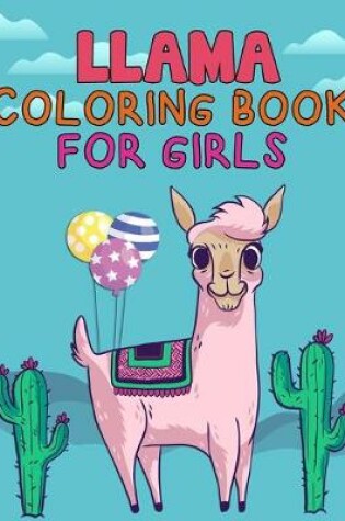 Cover of LLama Coloring Book For Girls