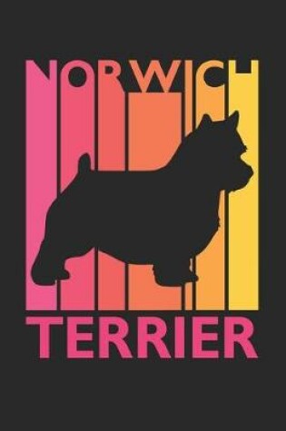 Cover of Vintage Norwich Terrier Notebook - Gift for Norwich Terrier Lovers - Norwich Terrier Journal