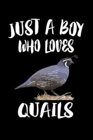 Cover of Just A Boy Who Loves Quail