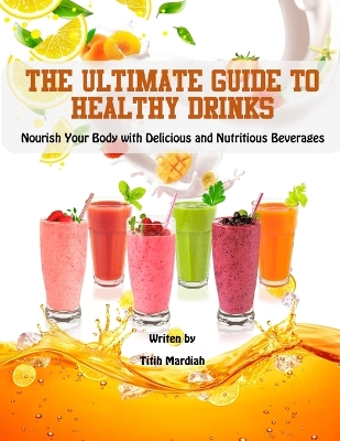 Book cover for The Ultimate Guide to Healthy Drinks