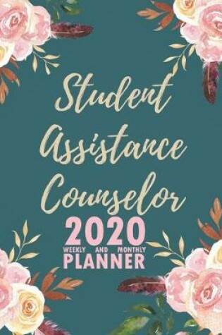 Cover of Student Assistance Counselor 2020 Weekly and Monthly Planner