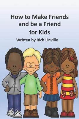 Book cover for How to Make Friends and be a Friend for Kids