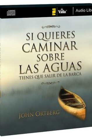 Cover of Si Quiere Caminar Sobre las Aguas