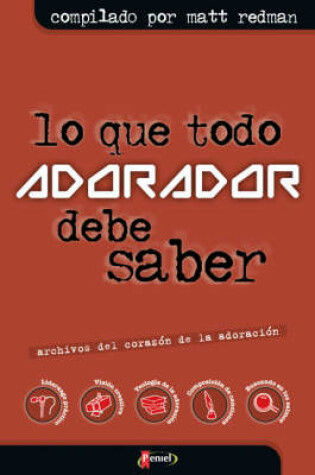 Cover of Lo Que Todo Adorador Tiene Que Saber