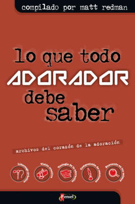 Book cover for Lo Que Todo Adorador Tiene Que Saber
