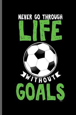 Book cover for Never go through life without Goals