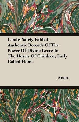 Book cover for Lambs Safely Folded - Authentic Records Of The Power Of Divine Grace In The Hearts Of Children, Early Called Home