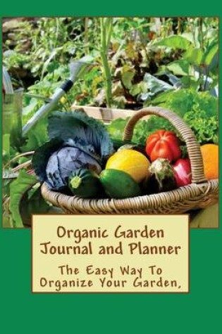 Cover of Organic Garden Journal and Planner