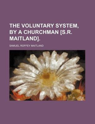 Book cover for The Voluntary System, by a Churchman [S.R. Maitland].